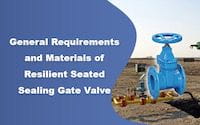 Requirements &amp; Materials of Resilient Seated Gate Valves