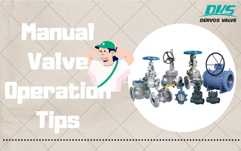 Manual Valve Operation Tips