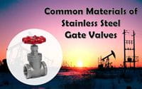 What Are the Common Materials of Stainless Steel Gate Valves?