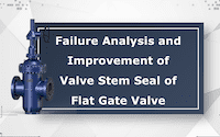 Improvement in Valve Stem Sealing of Slab Gate Valves