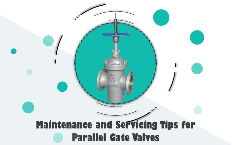 Maintenance and Servicing Tips for Parallel Gate Valves