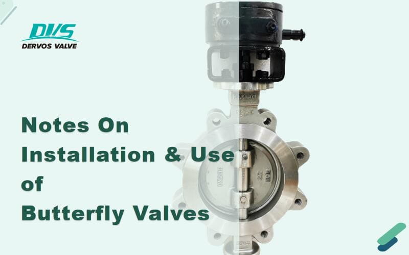 Notes on the Installation and Use of Butterfly Valves