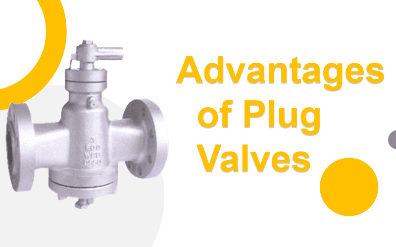 Advantages of Plug Valves