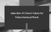 Selection of Check Valves for Petrochemical Plants