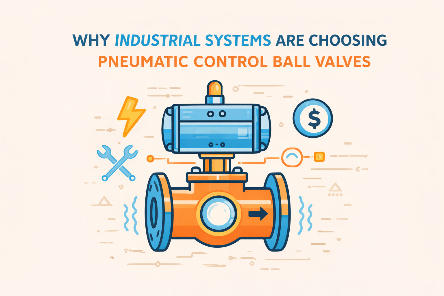 Why Industrial Systems Are Choosing Pneumatic Control Ball Valves